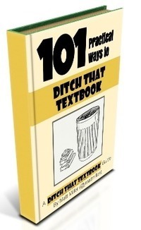 Free ebook: 101 Practical Ways to Ditch That Textbook | iGeneration - 21st Century Education (Pedagogy & Digital Innovation) | Scoop.it