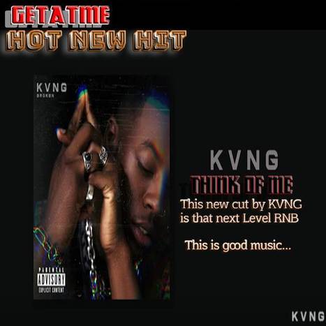 GetAtMe HotNewHit #KVNG #ThinkOfMe … #NowThatsRNB | GetAtMe | Scoop.it