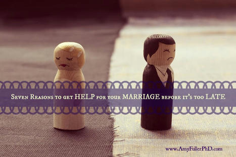 Seven Reasons to get Help for your Marriage before it's too Late | Resilient Relationships | Scoop.it