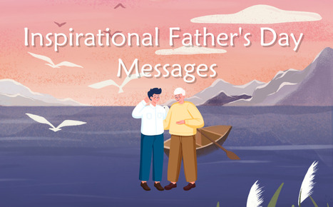 40 Inspirational Father's Day Messages: Quotes to Write in Card | SwifDoo PDF | Scoop.it