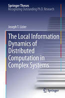The Local Information Dynamics of Distributed Computation in Complex Systems | CxBooks | Scoop.it