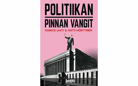 Politiikan pinnan vangit -kirja analysoi somen vaikutusta | 1Uutiset - Lukemisen tähden | Scoop.it