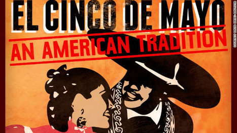Cinco de Mayo a Mexican import? No, it's as American as July 4, prof says - CNN.com | Cultural Geography | Scoop.it