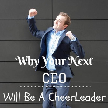 Why your next CEO will be a cheerLeader! | Digital Social Media Marketing | Scoop.it