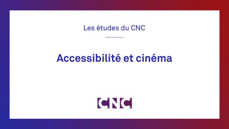 Accessibilité et cinéma | CNC | Revue de presse Implant Cochléaire | Scoop.it