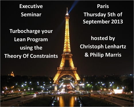 A Paris la semaine prochaine - Séminaire "Using TOC to boost Lean" - 5 & 6 septembre | Théorie des Contraintes | Scoop.it