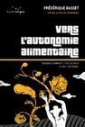 Livre : Vers l’autonomie alimentaire, un livre très cultivé. | Economie Responsable et Consommation Collaborative | Scoop.it