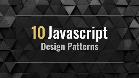 10 Javascript Design Patterns To Improve Your Code With | by Elson Correia | Before Semicolon | Developer Resources | Scoop.it