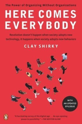 Boekbespreking Here comes everybody door Clay Shirky - Expand | Anders en beter | Scoop.it