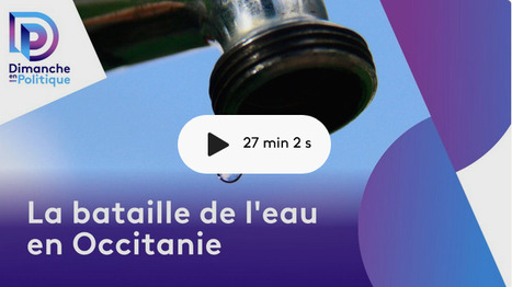 La bataille de l'eau en Occitanie  | Gestion de l'eau | Scoop.it