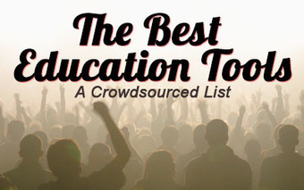 The Best Education Tools: A Crowdsourced Guide - Edudemic | gpmt | Scoop.it