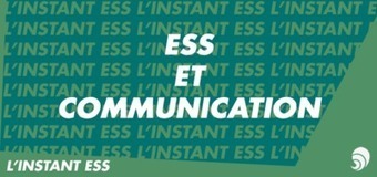 [L'INSTANT ESS] Une communication sociale et solidaire, c’est possible ! | Communication | Scoop.it