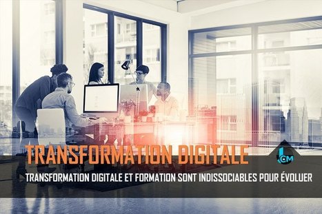 Transformation digitale et formation sont indissociables pour évoluer | Social media | Scoop.it