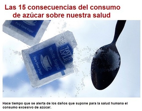 Las 15 consecuencias del consumo de azúcar sobre nuestra salud | PIENSA en VERDE | Scoop.it