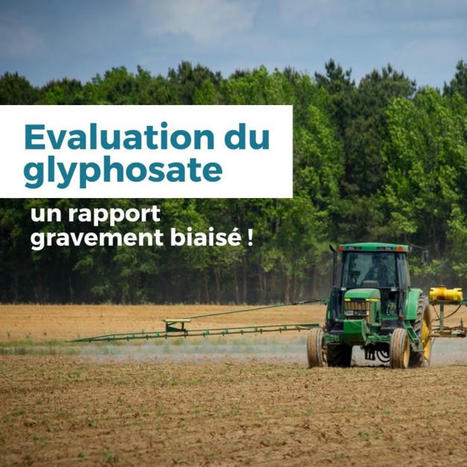 Evaluation du glyphosate : un rapport gravement biaisé ! | EntomoScience | Scoop.it