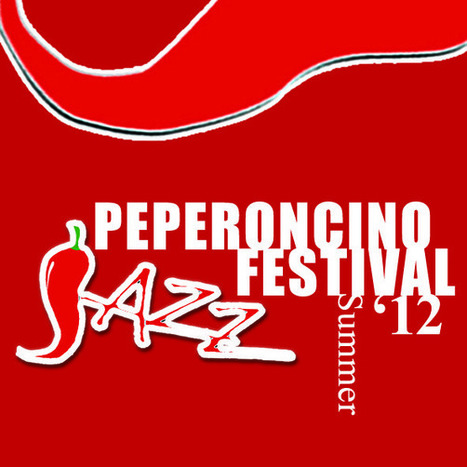 Peperoncino Jazz Festival 2012 | Jazz in Italia - Fabrizio Pucci | Scoop.it