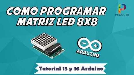 ▷ Cómo programar una Matriz LED 8x8 en Arduino | TECNOLOGÍA_aal66 | Scoop.it
