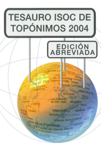 (ES) (PDF) - Tesauro ISOC de topónimos 2004 | Maldonado Martínez, Á. & L. Rodríguez Yunta | Glossarissimo! | Scoop.it