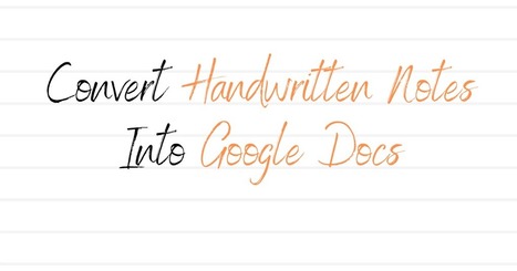 Convert Handwritten Notes Into Google Documents | Free Technology for Teachers | Information and digital literacy in education via the digital path | Scoop.it