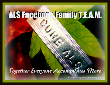 Join the ALS FACEBOOK FAMILY T.E.A.M. Support Group on Facebook for 2013! | #ALS AWARENESS #LouGehrigsDisease #PARKINSONS | Scoop.it