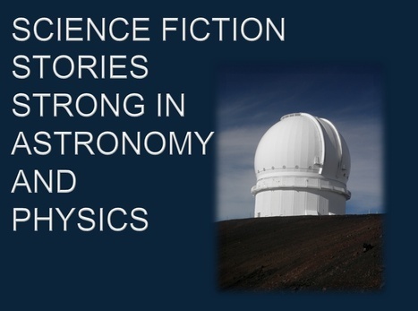 Science Fiction Stories Strong in Astronomy & Physics | Using Science Fiction to Teach Science | Scoop.it