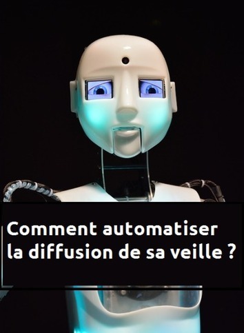 Comment automatiser la diffusion de sa veille ? | Time to Learn | Scoop.it