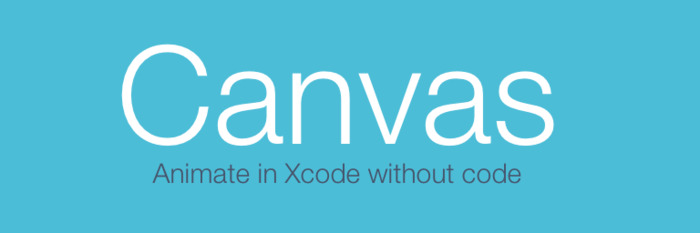 Canvas: Animate in Xcode without code | iPhone and iPad development | Scoop.it