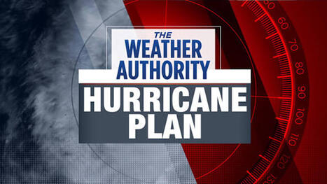 Hurricane Plan: The Weather Authority helps you get ready for Hurricane Season 2026 - news4jax.com | Operation Deimos | Scoop.it
