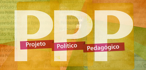 O que &eacute; o projeto pol&iacute;tico-pedag&oacute;gico (PPP) | Inova&ccedil;&atilde;o Educacional | Scoop.it