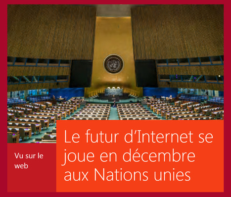Regards Sur Le Numérique : "Futur d’Internet, en décembre aux Nations unies | Ce monde à inventer ! | Scoop.it