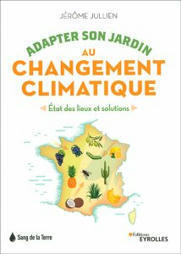 [Conférence/débat] Adapter le jardin et le potager au changement climatique avec Jérôme Jullien - 27 novembre | HORTICULTURE | Scoop.it
