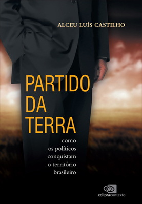 Políticos de todo o Brasil são donos de terras na Amazônia e Cerrado | Terra do meio (Pará) | Scoop.it