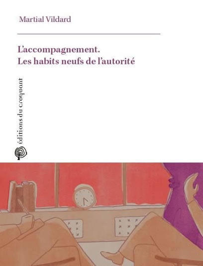 Martial Vildard : L'accompagnement. Les habits neufs de l'autorit&eacute; | Les Livres de Philosophie | Scoop.it