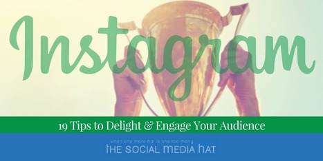 19 Instagram Marketing Tips to Engage and Delight Your Audience by @jdquey | Public Relations & Social Marketing Insight | Scoop.it