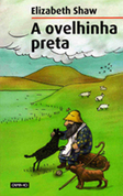 A Ovelhinha preta / Elisabeth Shaw~Casa da Leitura | LIVROS e LEITURA(S) | Scoop.it