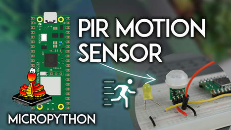 Raspberry Pi Pico: Detect Motion PIR Sensor (MicroPython) | tecno4 | Scoop.it