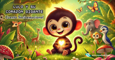 Lulo y su corazón gigante – Un cuento sobre emociones | Recull diari | Scoop.it