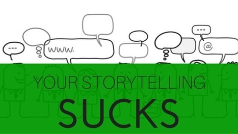Your Storytelling Sucks! - B Squared Media | Public Relations & Social Marketing Insight | Scoop.it