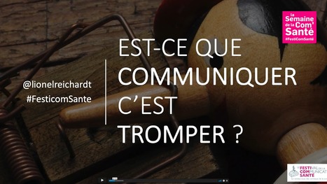 Speed Vision de Lionel Reichardt - #FesticomSante Est-ce que communiquer c'est tromper ? #hcsmeufr #esante | BEST OF PHARMAGEEK | Scoop.it