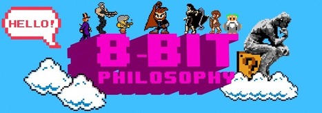 8-Bit Philosophy | Cabinet de curiosités numériques | Scoop.it