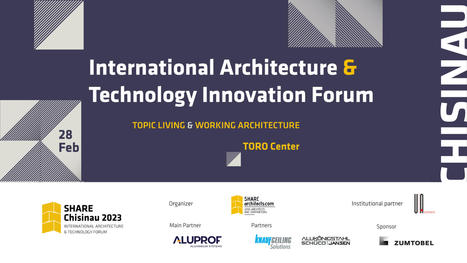 Invitație la SHARE Chișinău 2023, International Architecture and Technology Innovation Forum | SHARE Architects | Scoop.it