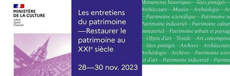Minist&egrave;re de la Culture - Les entretiens du patrimoine | R&eacute;seau Patrimoine du Vivant et Ecologie par Mus&eacute;e du Vivant - AgroParisTech | Scoop.it
