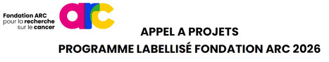 AAP Programmes labellisés Fondation ARC  | Life Sciences Université Paris-Saclay | Scoop.it