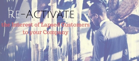 Re-Activate the Interest of Lapsed Customers to your Company [Guide] | VENTE  Et  MARKETING DIGITAL | Scoop.it