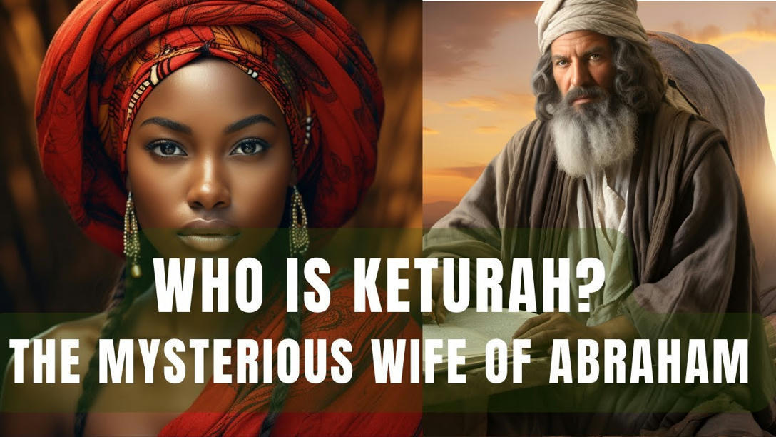 Who is Keturah, the Forgotten Mysterious Wife o...