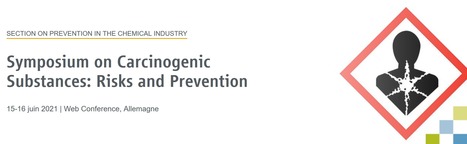 Symposium sur les substances cancérigènes : risques et prévention | AISS | Prévention du risque chimique | Scoop.it