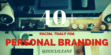 40 + Social Media Tools for Personal Branding | SocialMedia_me | Scoop.it