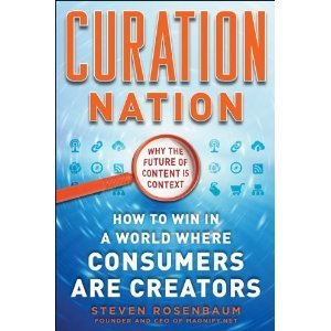 New Book: "Curation Nation: How to Win in A World Where Consumers are Creators" | Content Curation World | Scoop.it