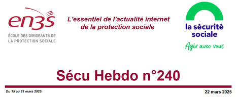 Sécu Hebdo n°240 du 22 mars 2025 | Sécu Hebdo | Scoop.it