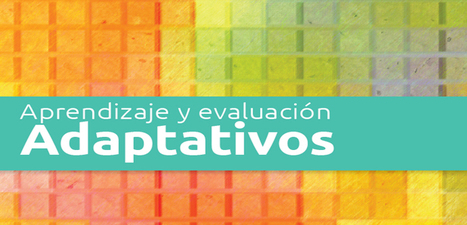 Aprendizaje y Evaluación Adaptativos (Descarga gratuita en PDF). | Educación, TIC y ecología | Scoop.it